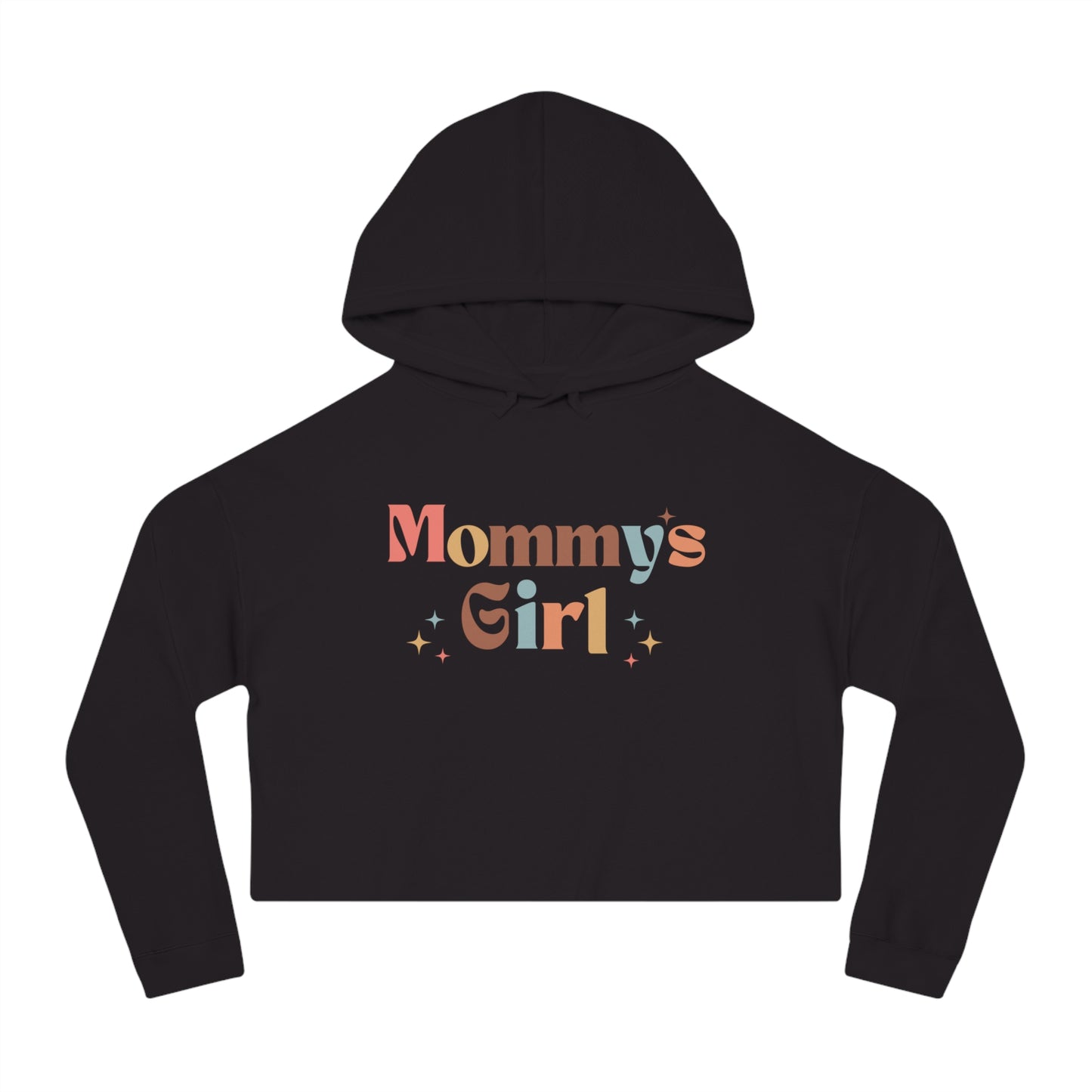 Women’s Cropped Hooded Sweatshirt Mommys Girl