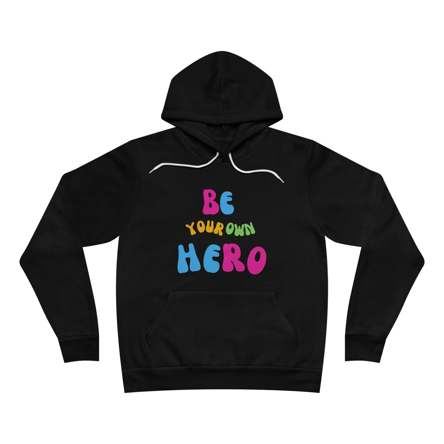 Unisex Sponge Fleece Pullover Hoodie Be Your Own Hero