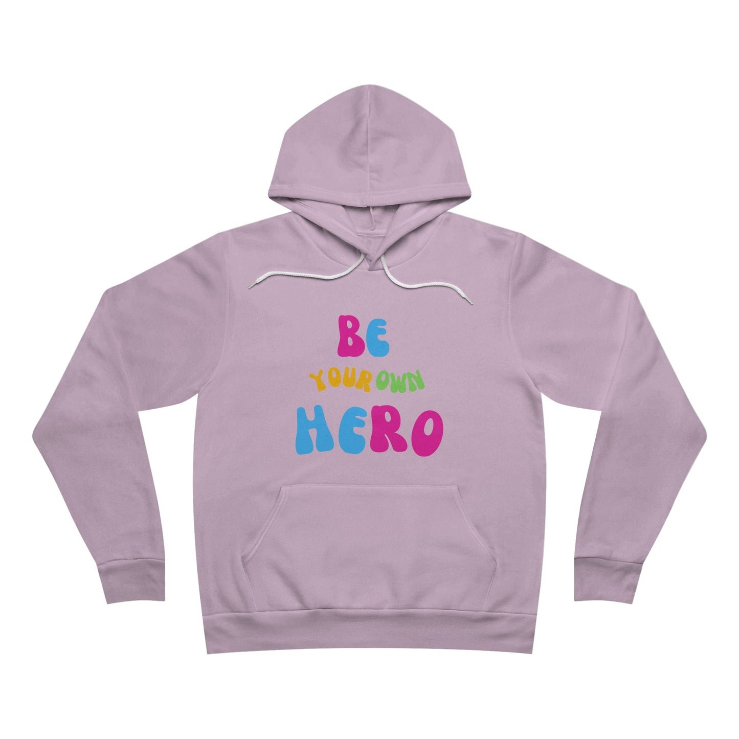 Unisex Sponge Fleece Pullover Hoodie Be Your Own Hero