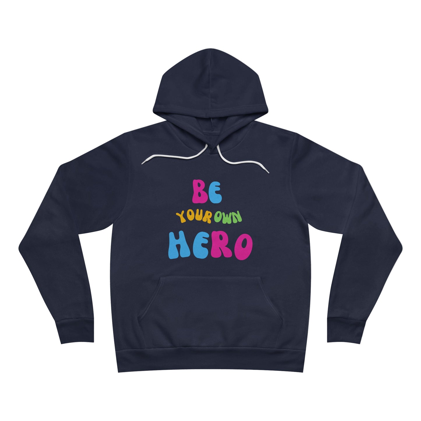 Unisex Sponge Fleece Pullover Hoodie Be Your Own Hero