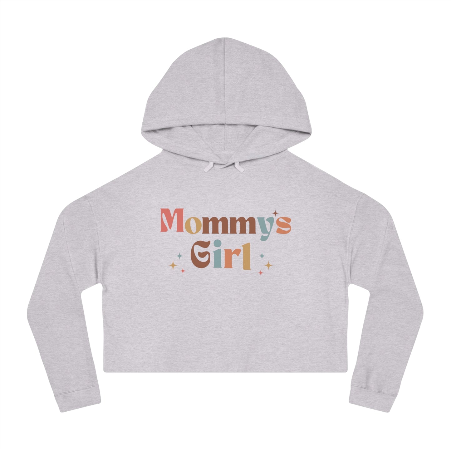 Women’s Cropped Hooded Sweatshirt Mommys Girl