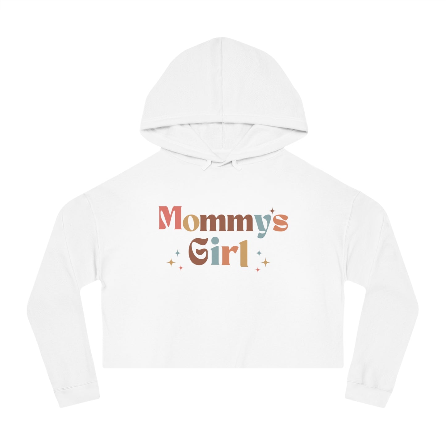 Women’s Cropped Hooded Sweatshirt Mommys Girl