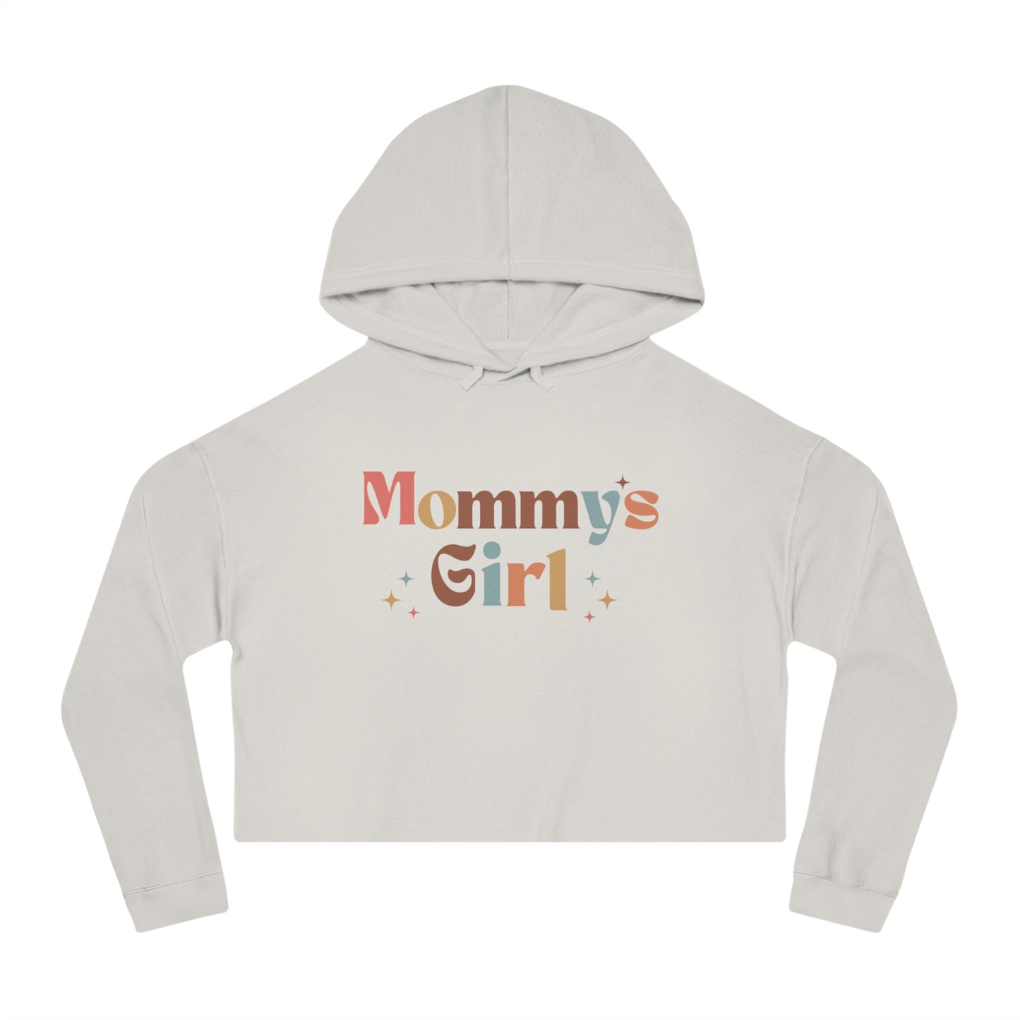 Women’s Cropped Hooded Sweatshirt Mommys Girl